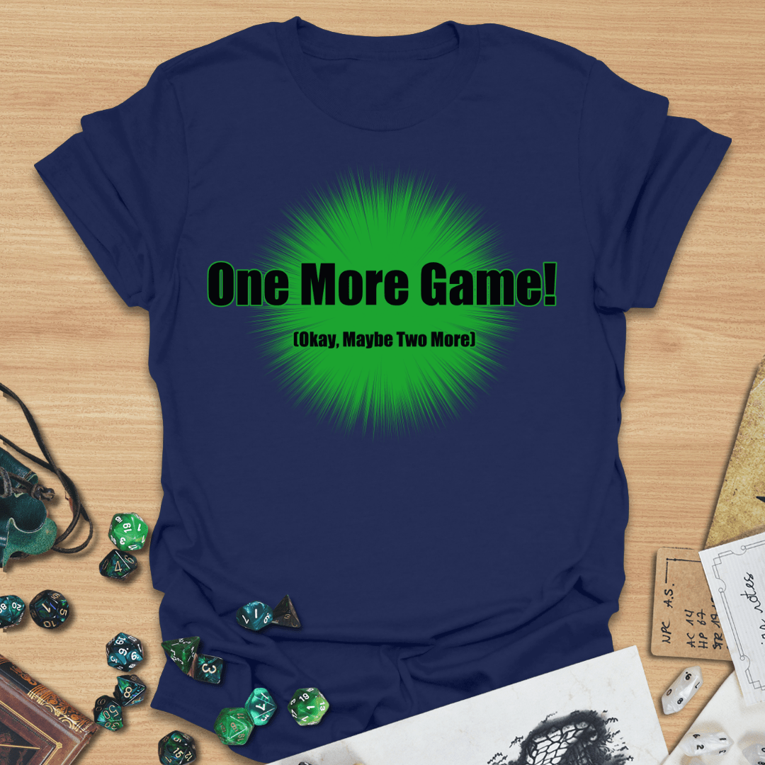 One More Game T-Shirt