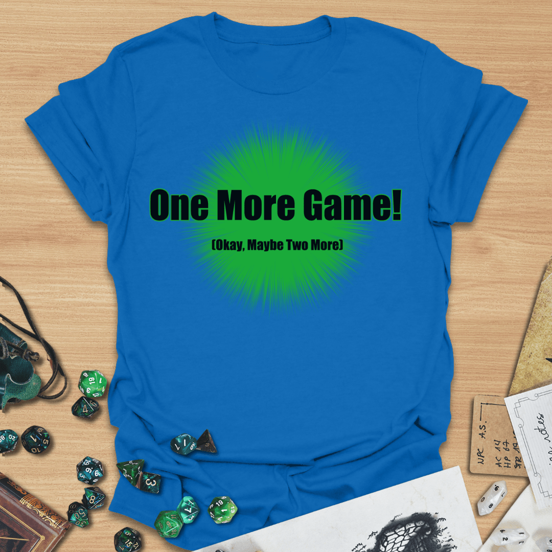 One More Game T-Shirt