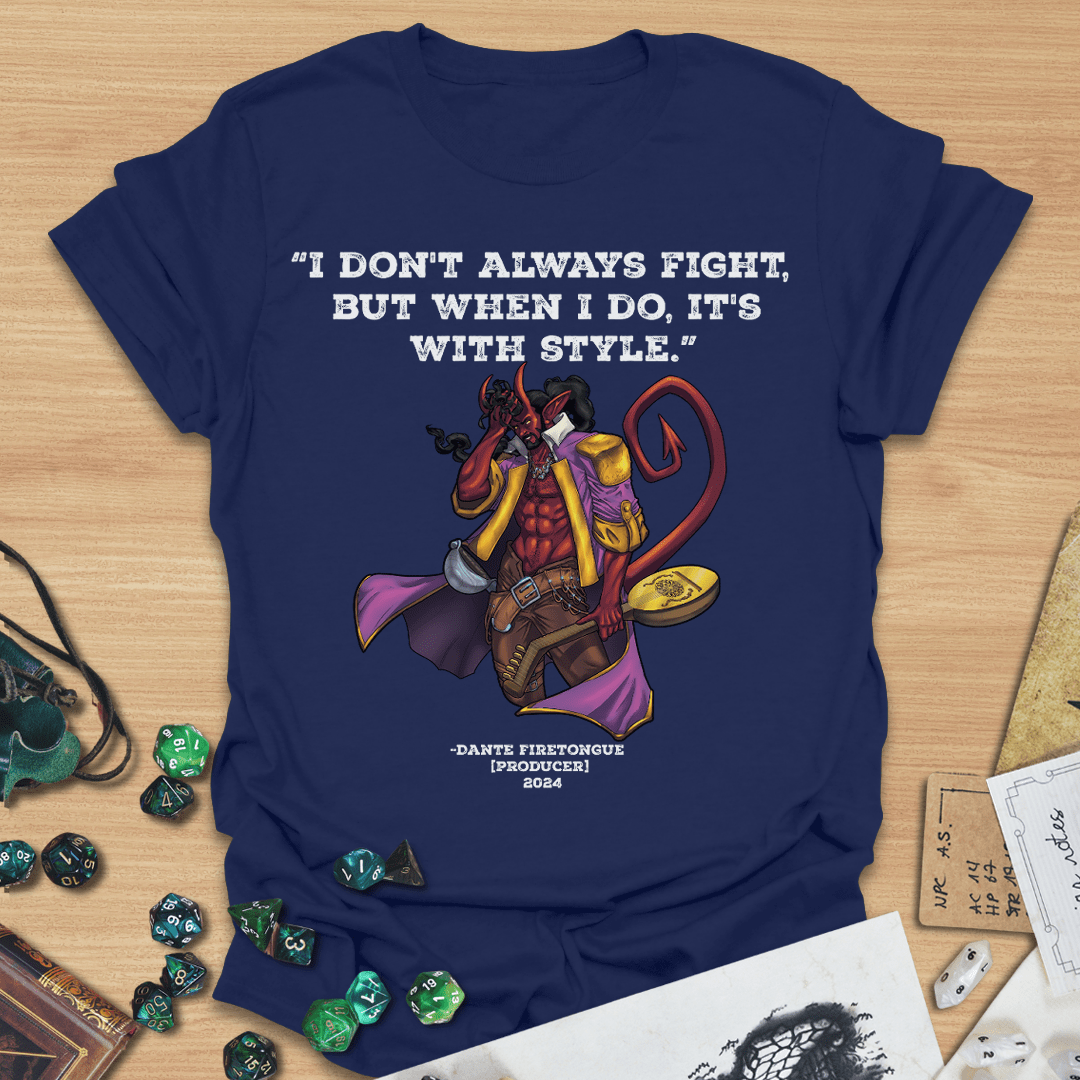 I Don't Always Fight T-Shirt