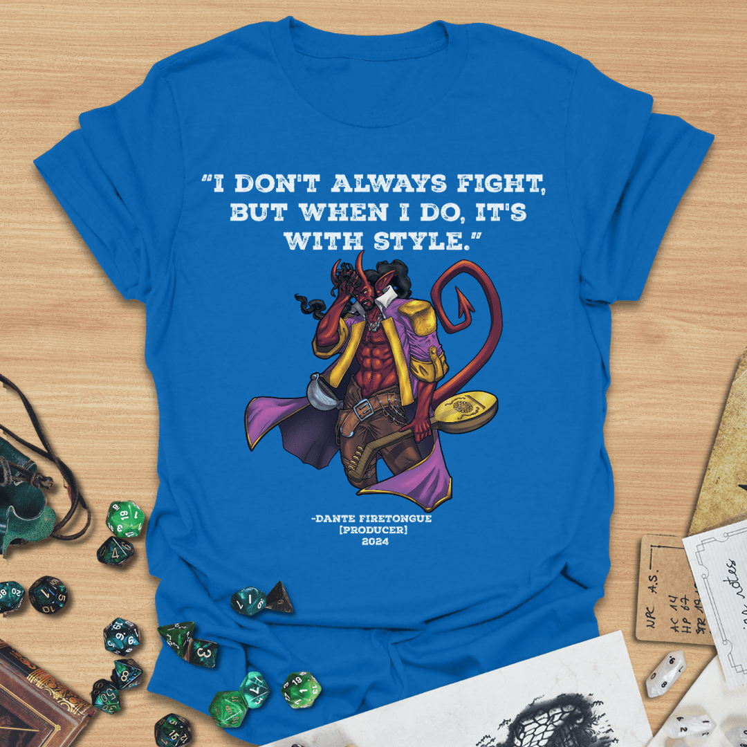 I Don't Always Fight T-Shirt