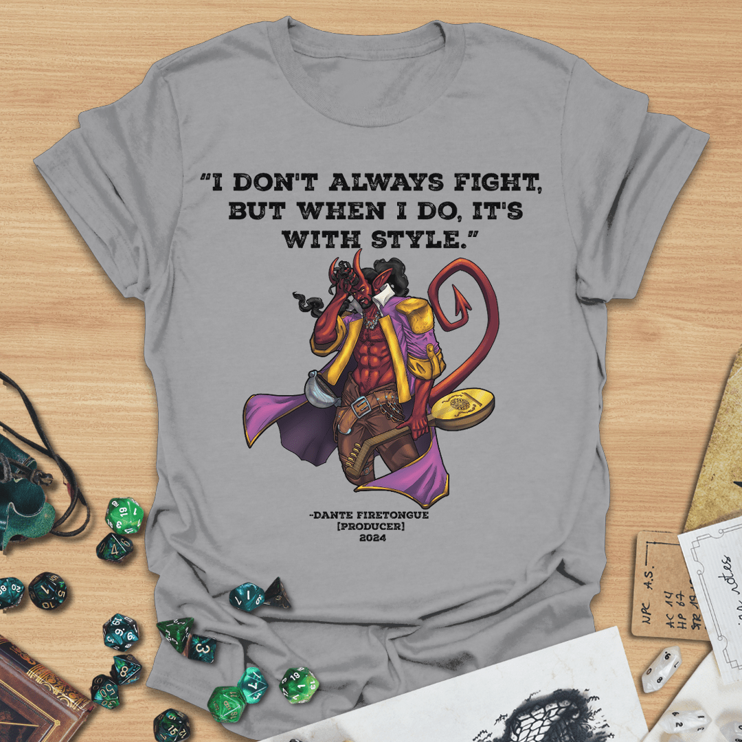 I Don't Always Fight T-Shirt