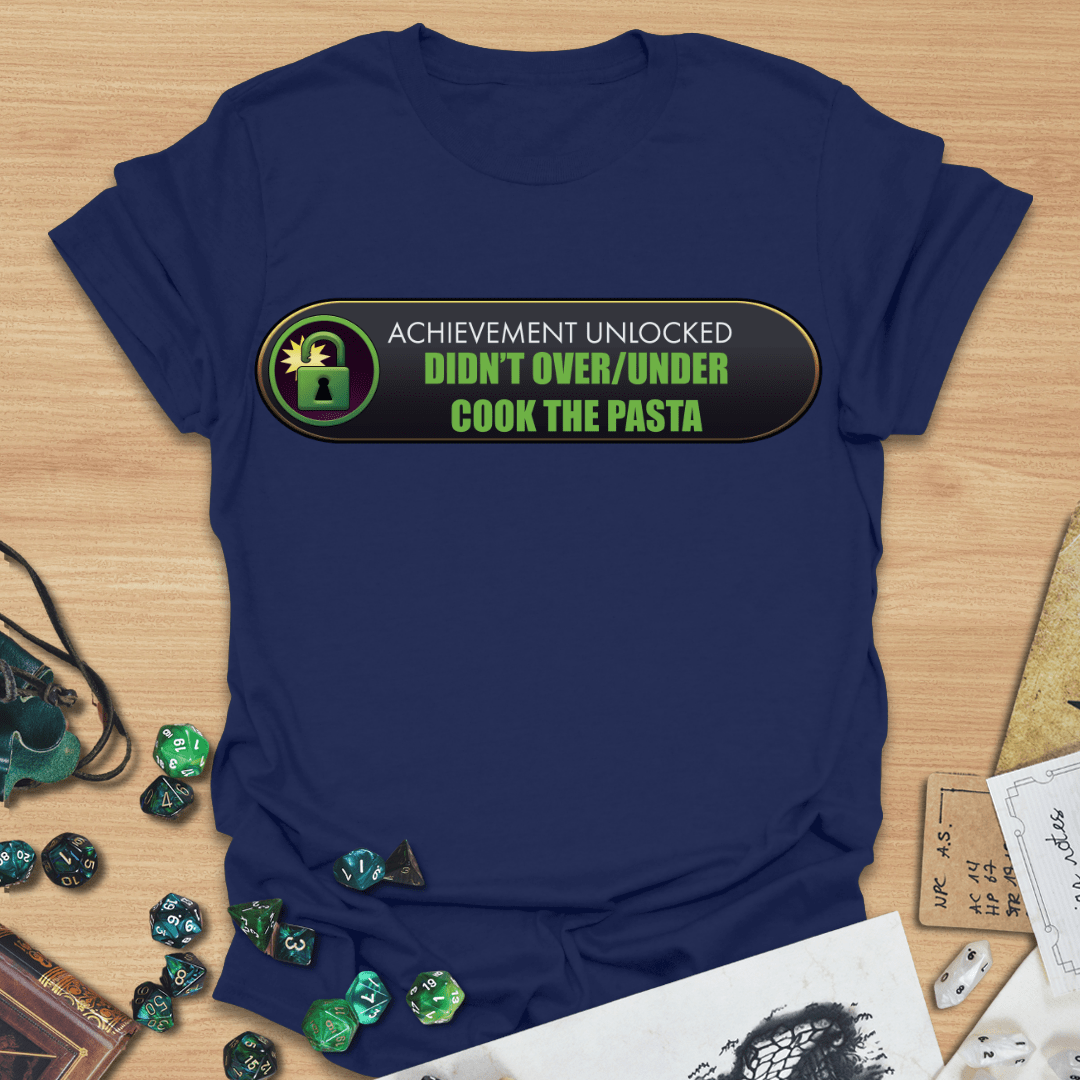 AU Didn't Over/Under Cook the Pasta T-Shirt