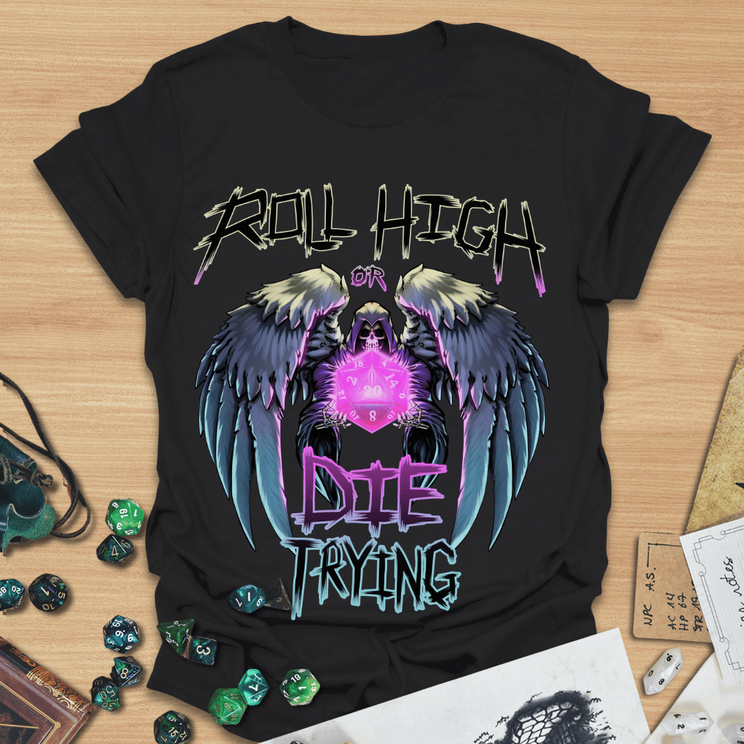 Roll High or Die Trying T-Shirt
