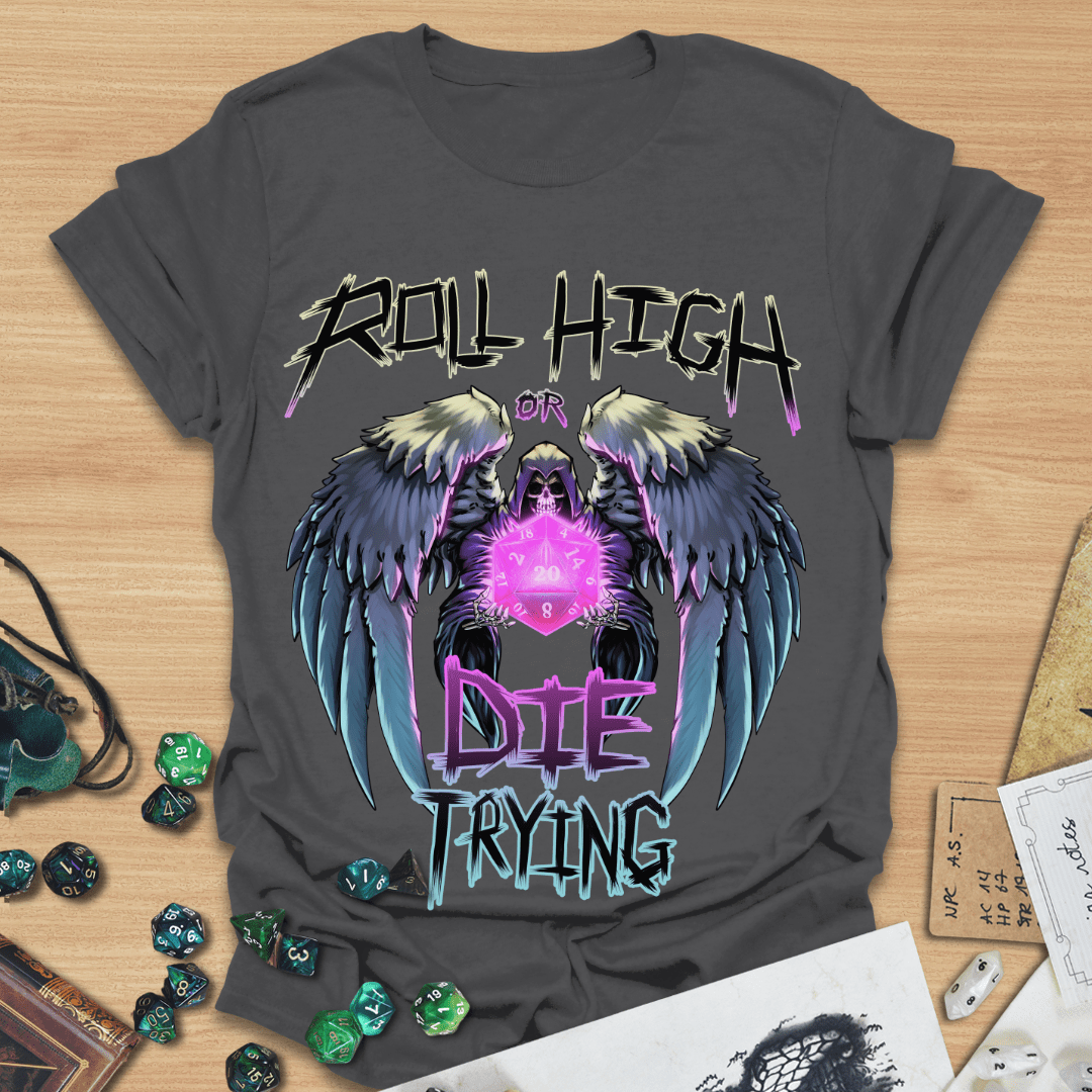 Roll High or Die Trying T-Shirt