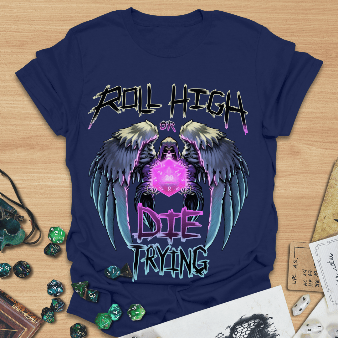 Roll High or Die Trying T-Shirt