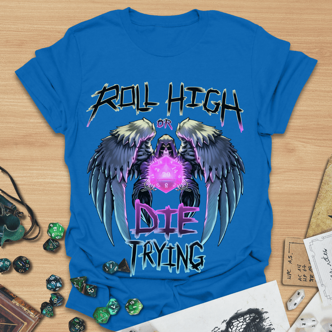 Roll High or Die Trying T-Shirt