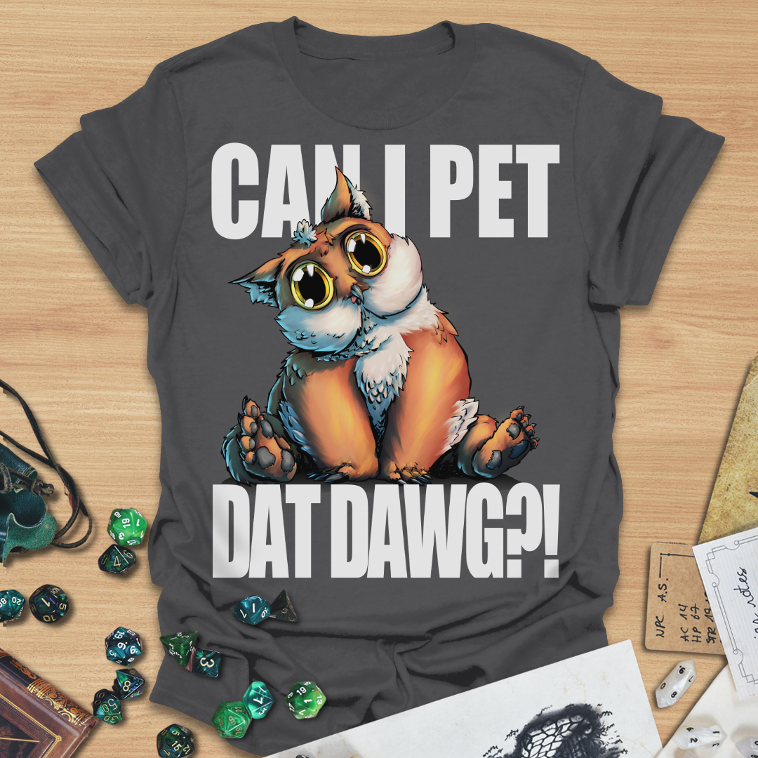 Can I Pet Dat Dawg?! Owlbear TXT T-Shirt