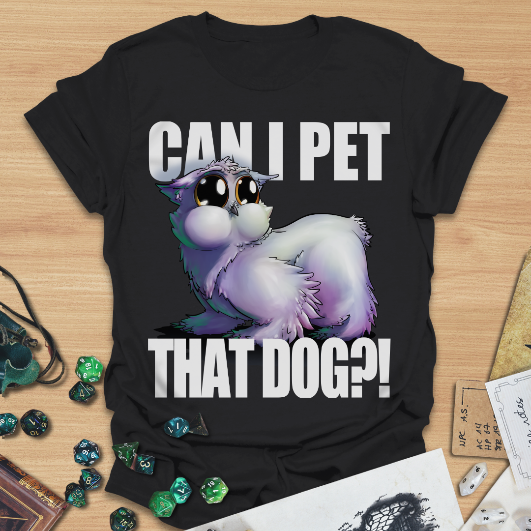 Copy of Can I pet that dog?! Owlbear T-Shirt