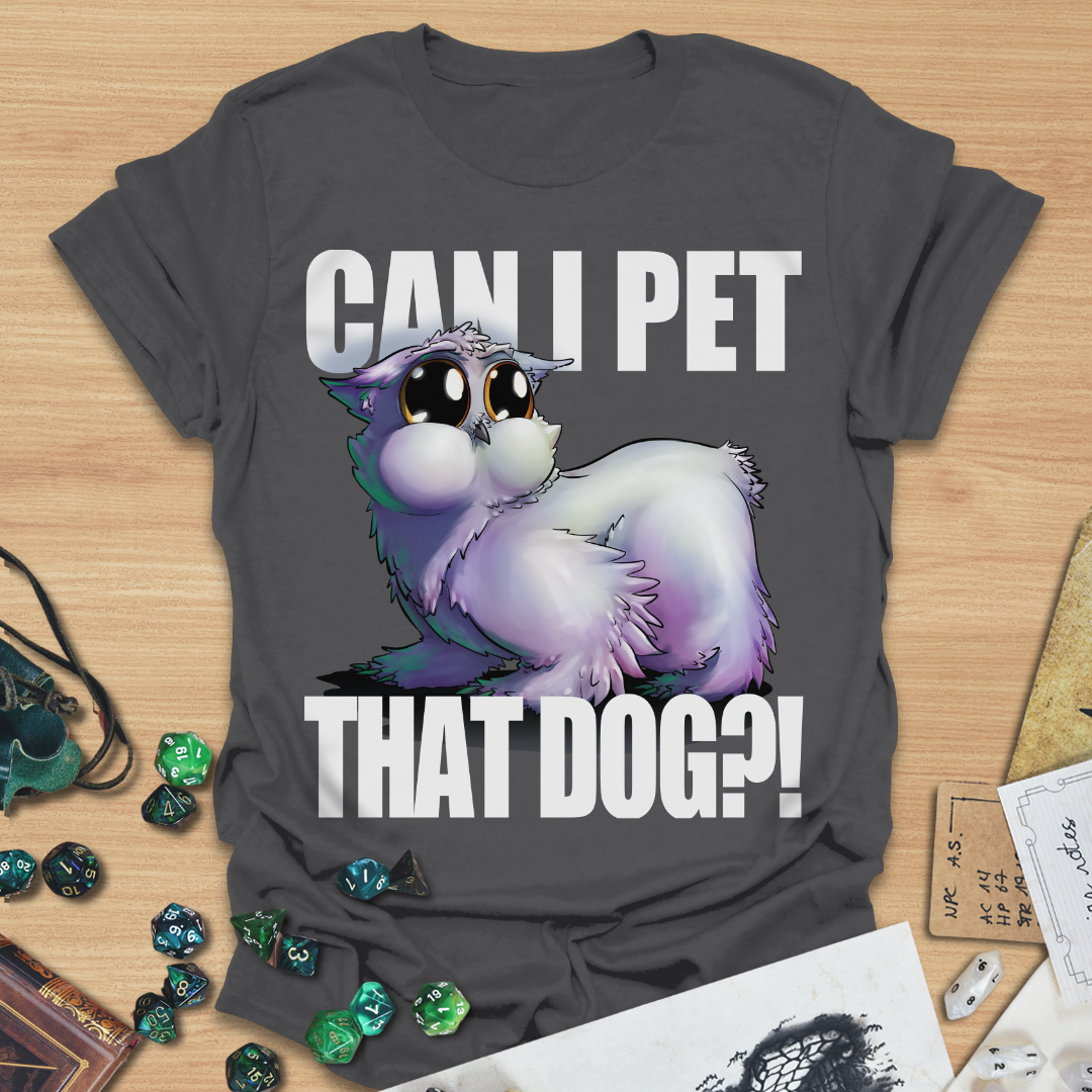 Copy of Can I pet that dog?! Owlbear T-Shirt