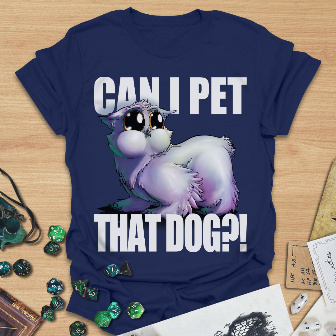 Copy of Can I pet that dog?! Owlbear T-Shirt