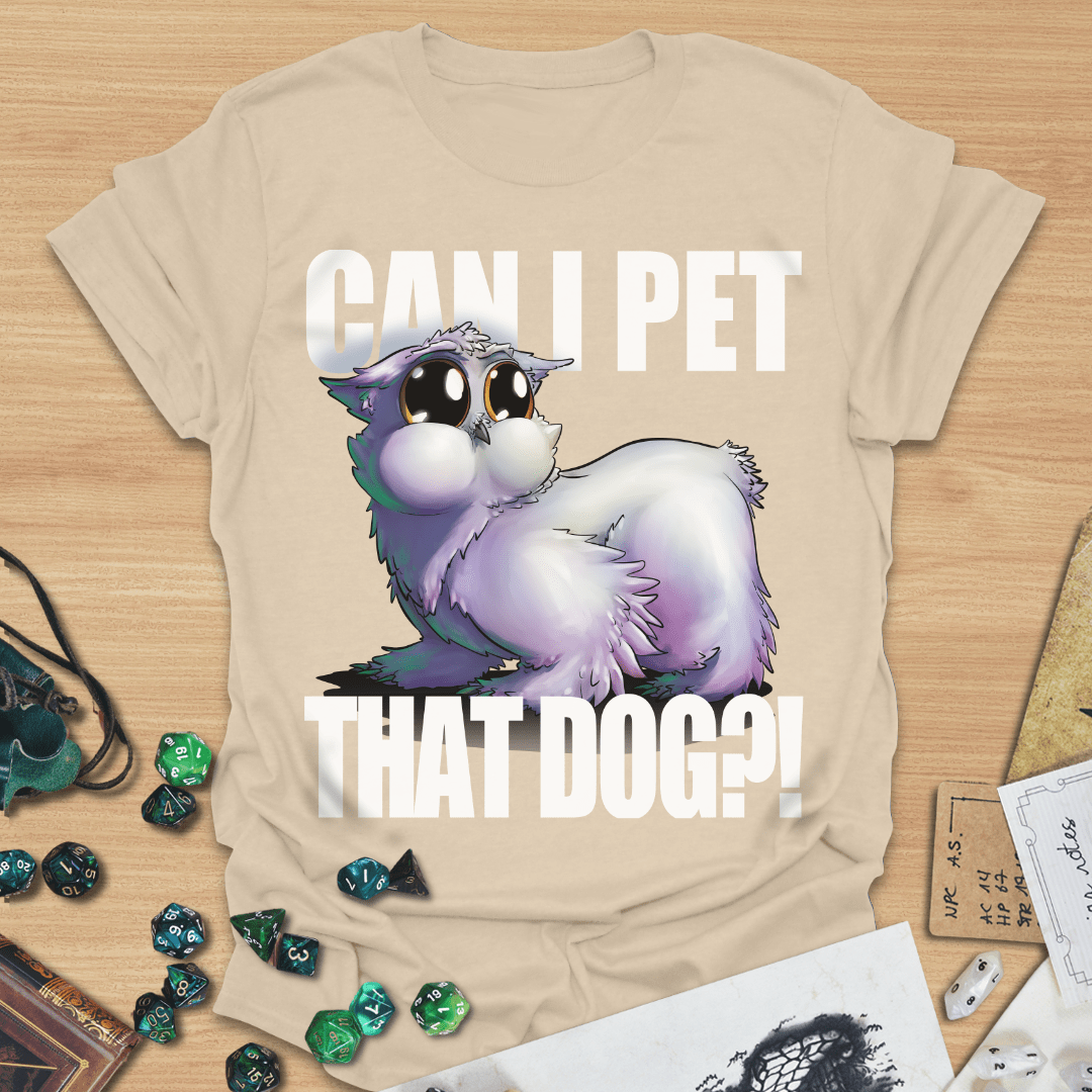 Can I pet that dog?! Owlbear T-Shirt