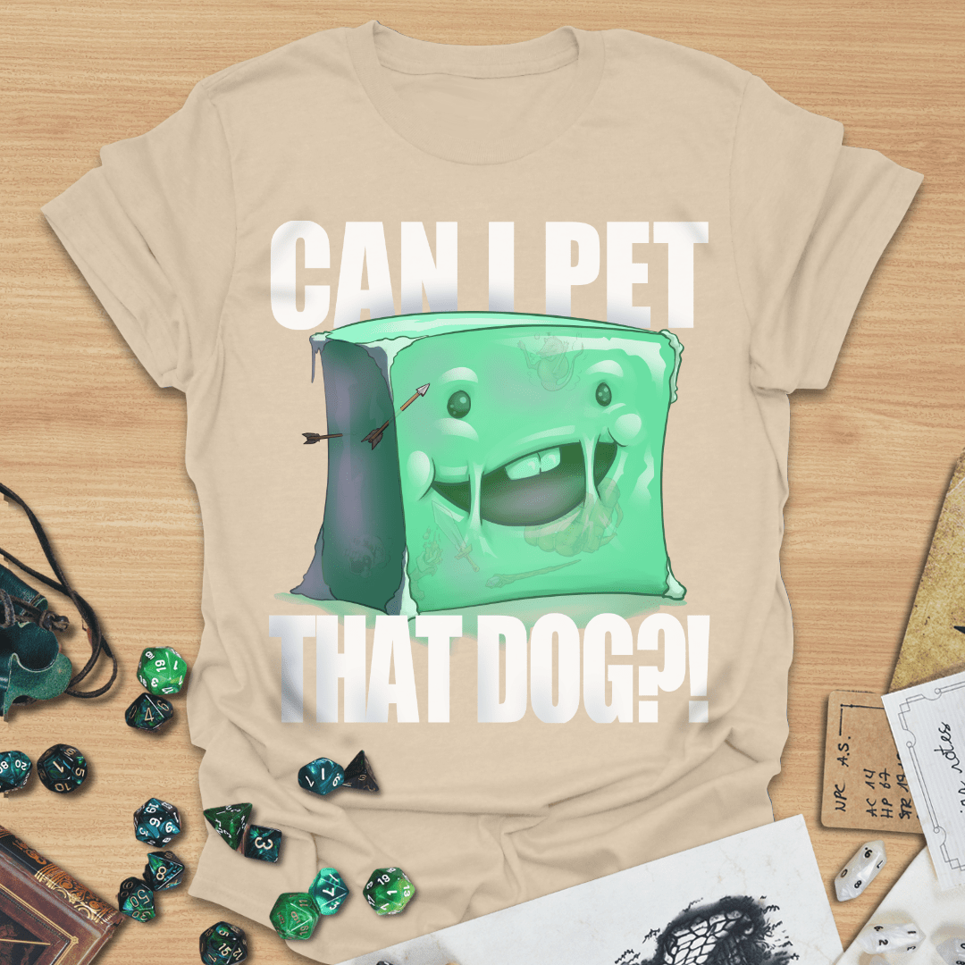 Can I pet that dog?! Gelatinous Cube T-Shirt