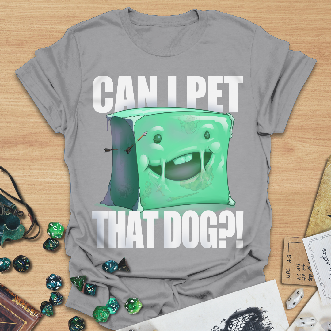 Can I pet that dog?! Gelatinous Cube T-Shirt