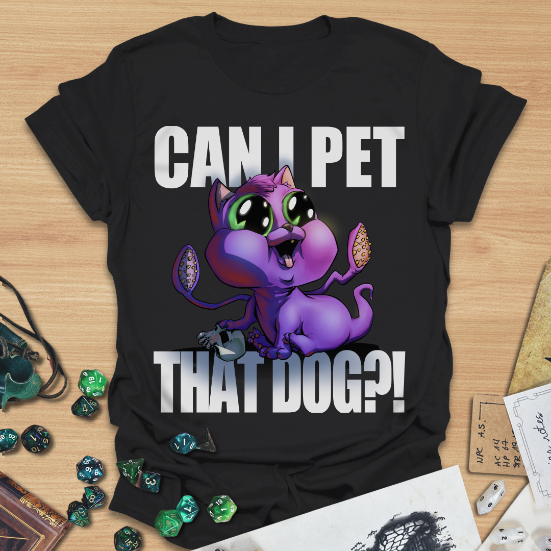 Can I pet that dog?! Dispalcer Beast T-Shirt