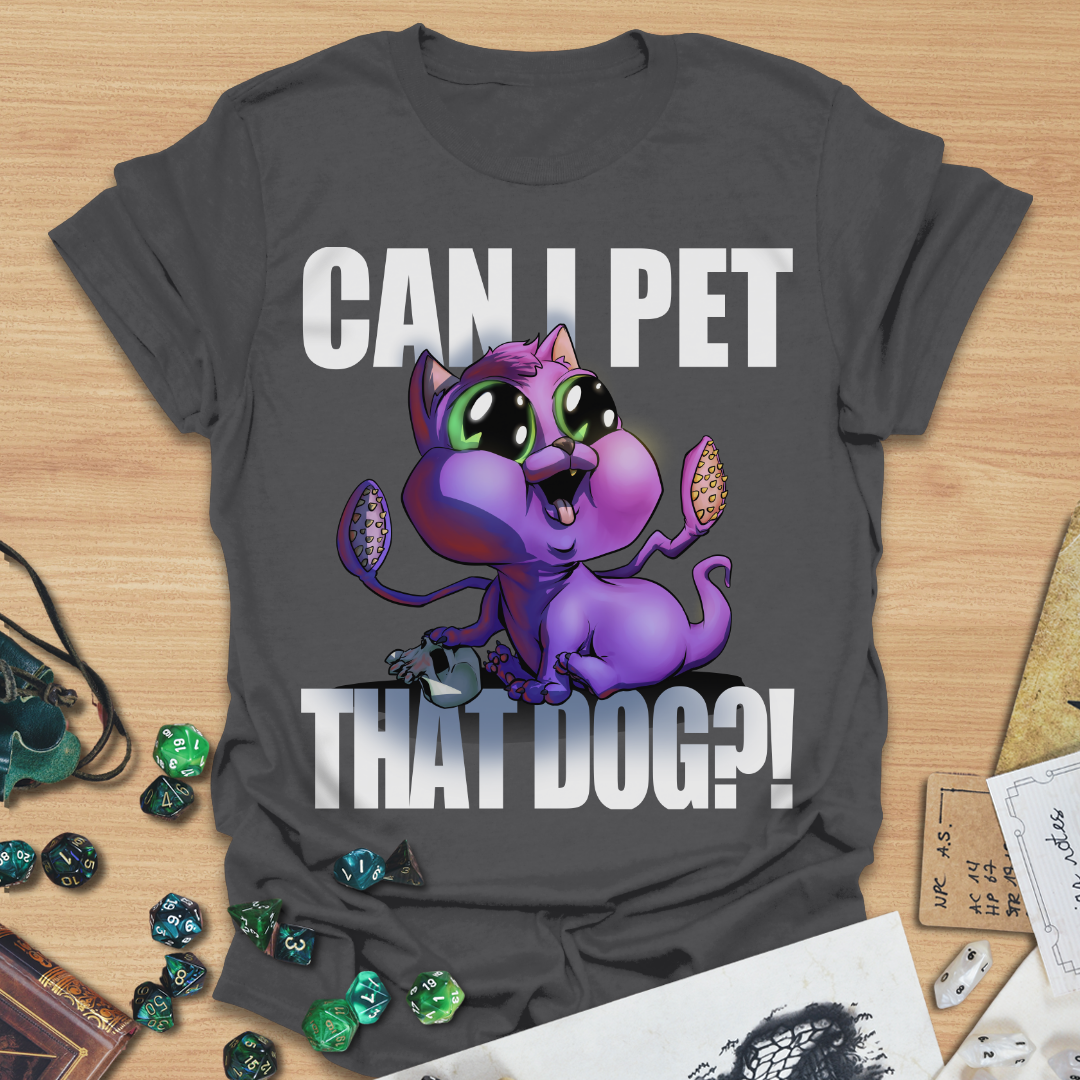 Can I pet that dog?! Dispalcer Beast T-Shirt