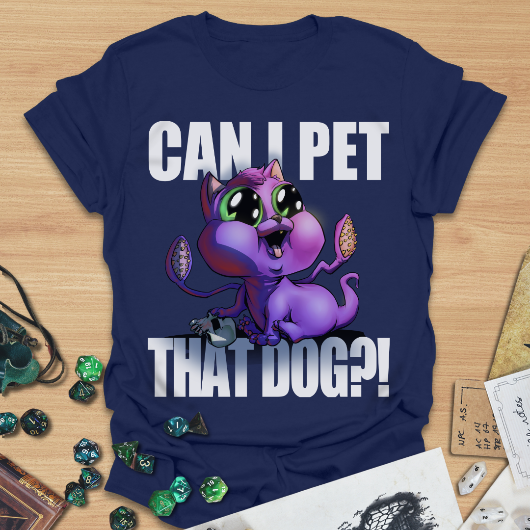 Can I pet that dog?! Dispalcer Beast T-Shirt