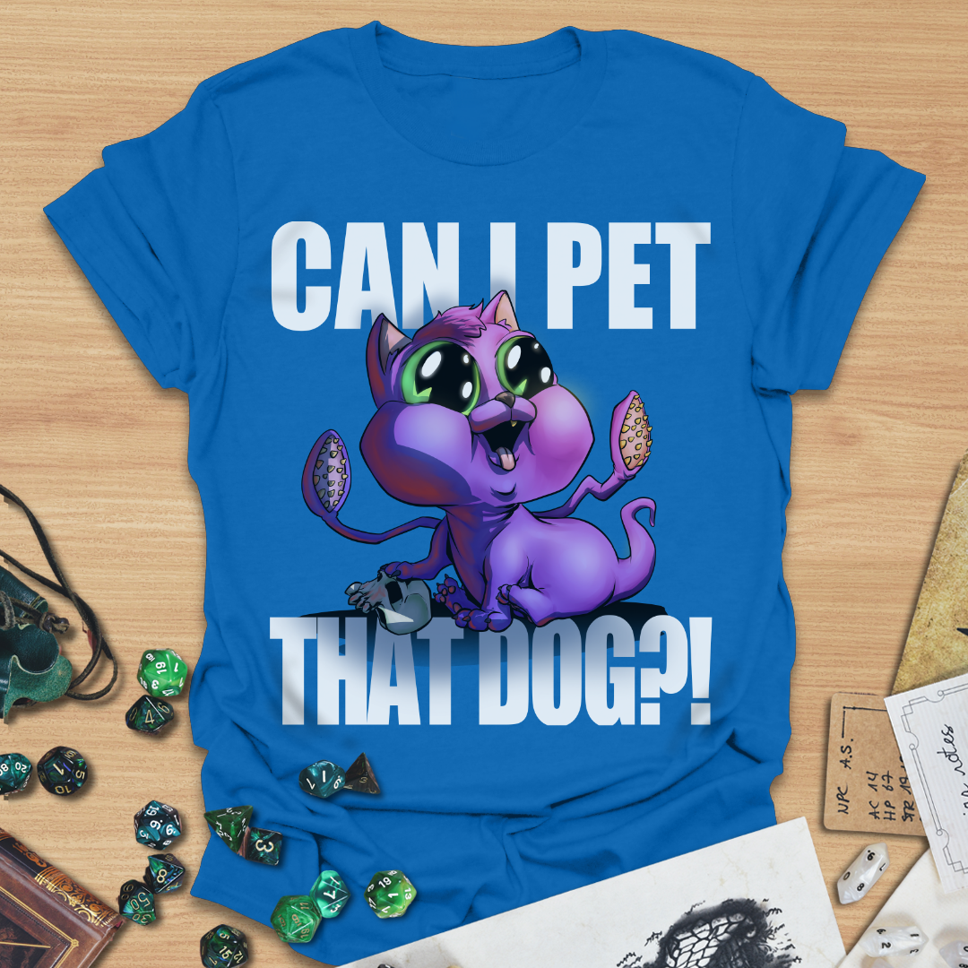 Can I pet that dog?! Dispalcer Beast T-Shirt
