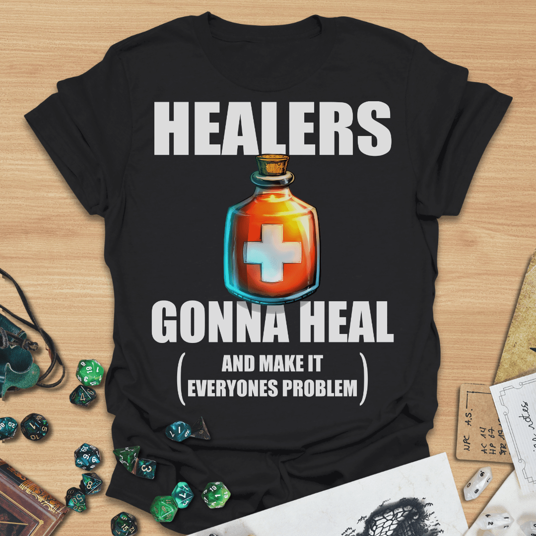Healers Gonna Heal ( And Make it Everyone's Problem) TXT T-Shirt