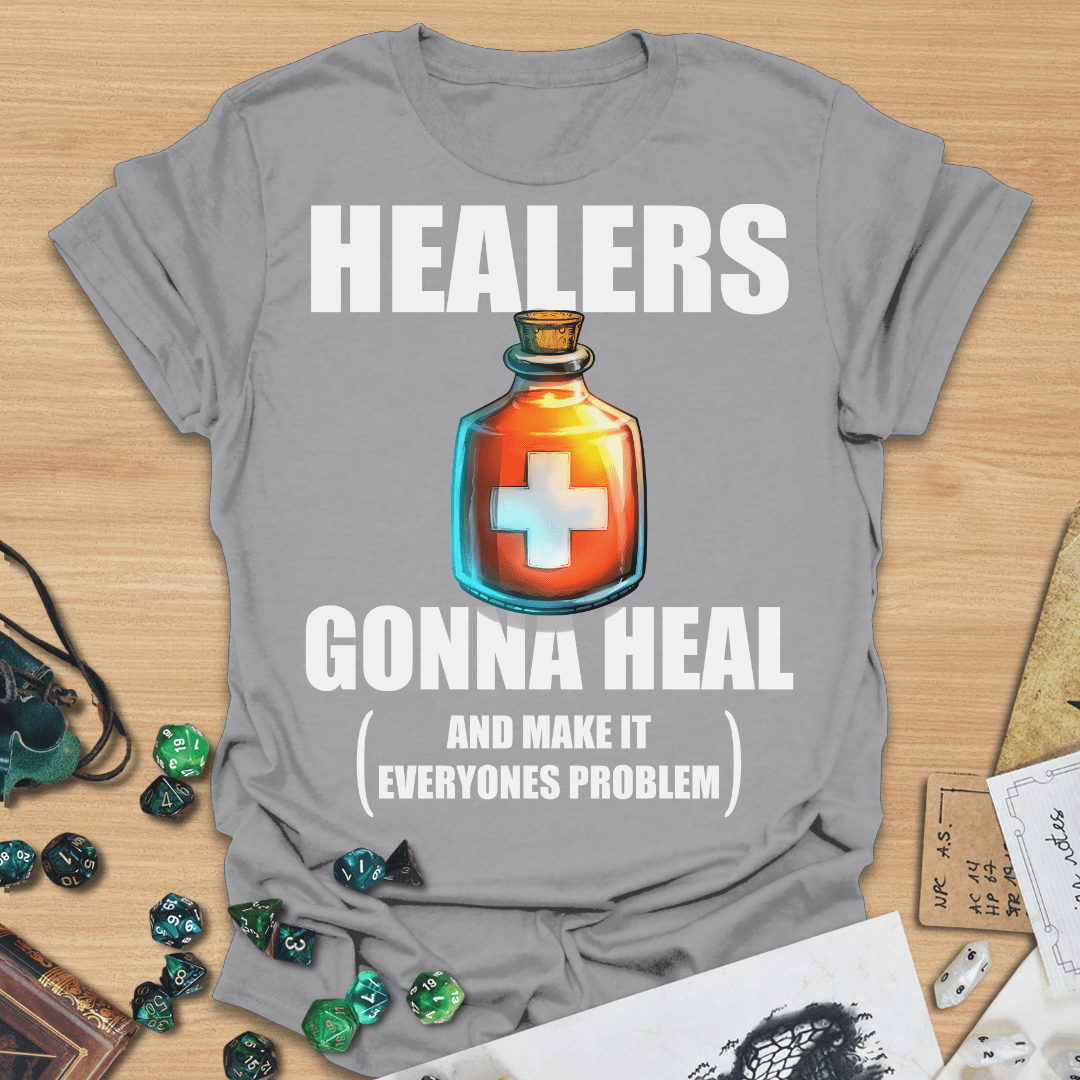 Healers Gonna Heal ( And Make it Everyone's Problem) TXT T-Shirt