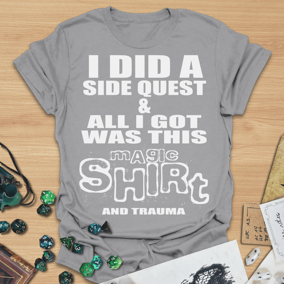 I Did A Side Quest And All I Got Was This Magic Shirt (And Trauma) TXT T-Shirt