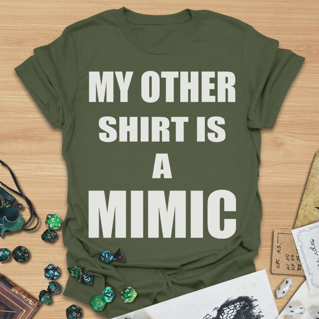 My Other Shirt is a Mimic Text Only T-Shirt