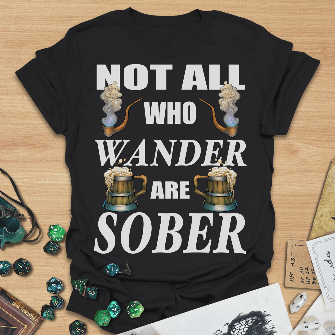 Not All Who Wander Are Sober TXT T-Shirt