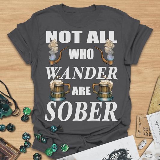Not All Who Wander Are Sober TXT T-Shirt