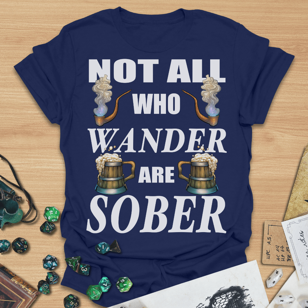Not All Who Wander Are Sober TXT T-Shirt