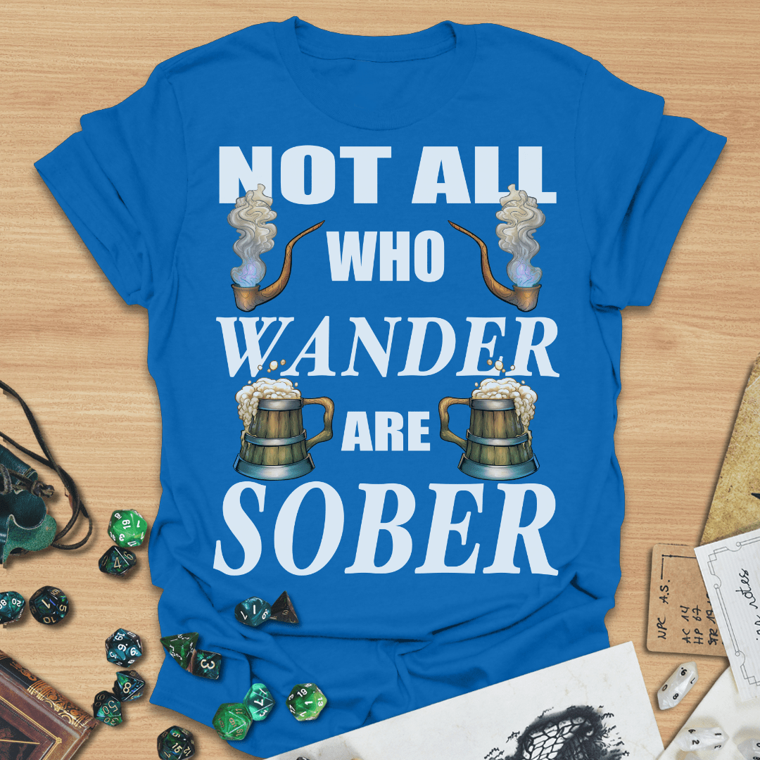 Not All Who Wander Are Sober TXT T-Shirt