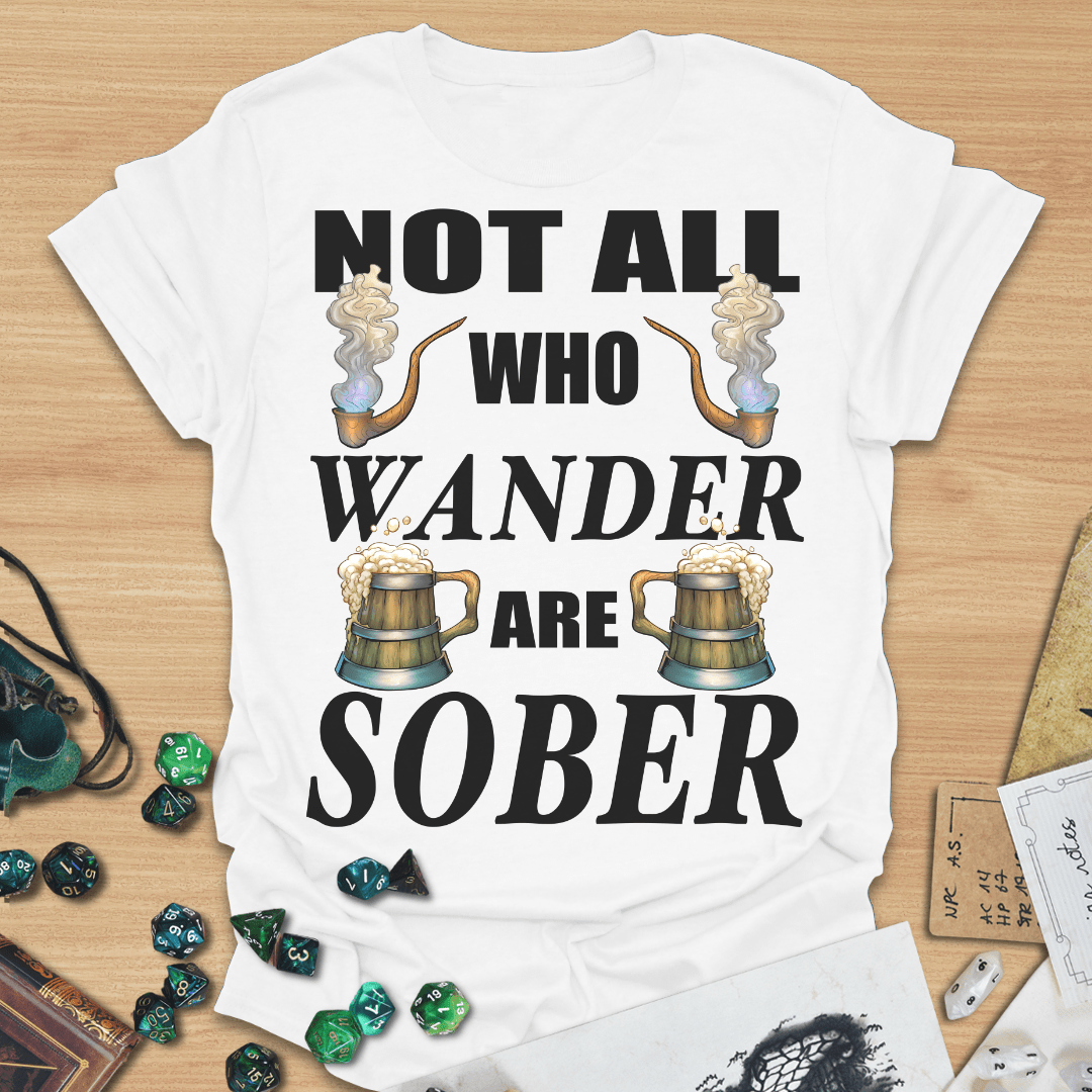 Not All Who Wander Are Sober TXT T-Shirt