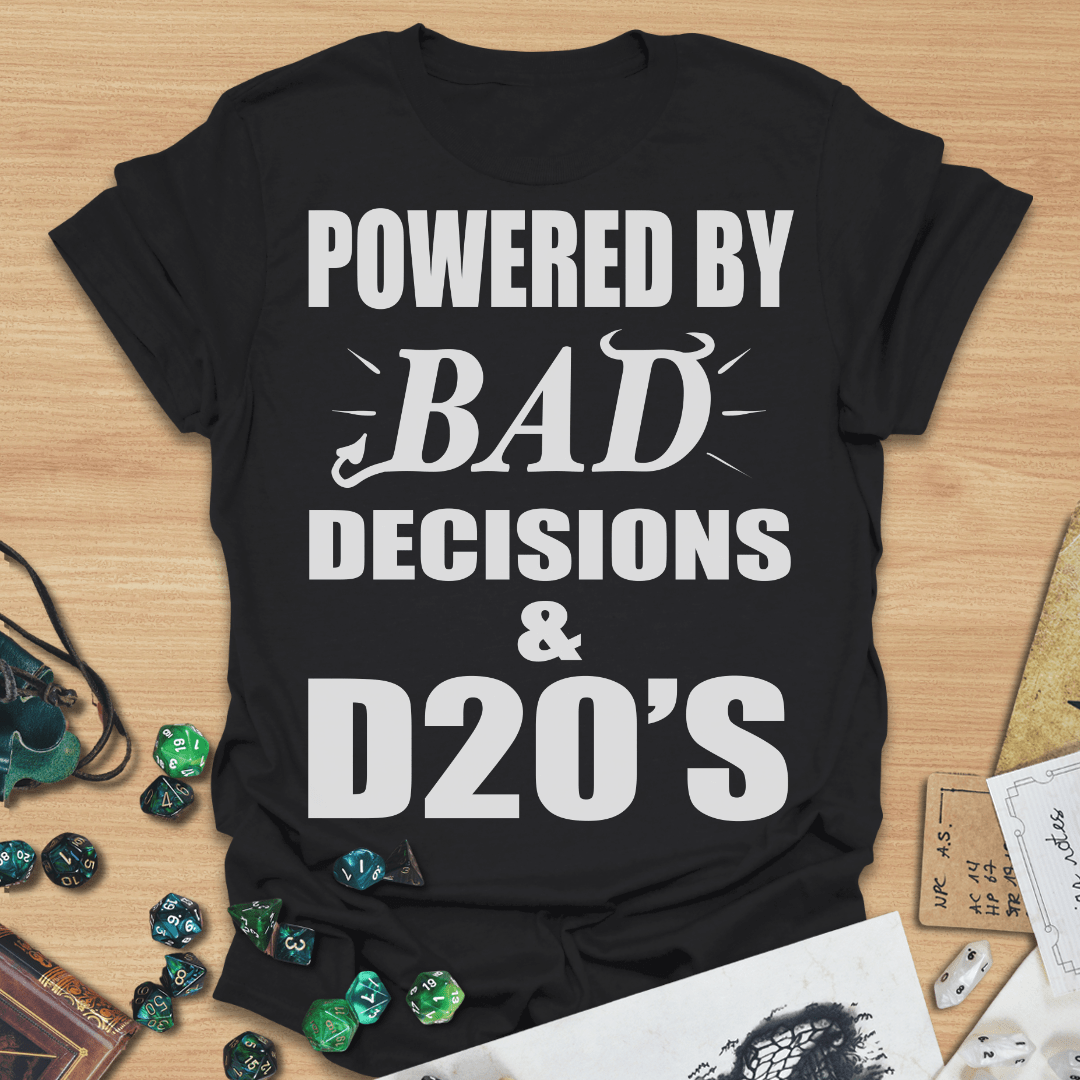 Powered By Bad Decisions & D20s TXT T-Shirt