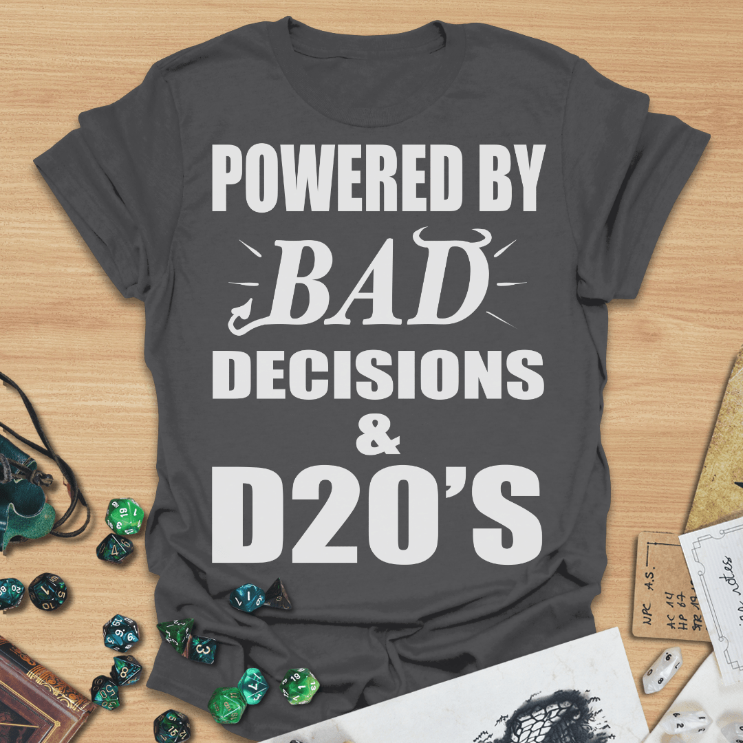 Powered By Bad Decisions & D20s TXT T-Shirt
