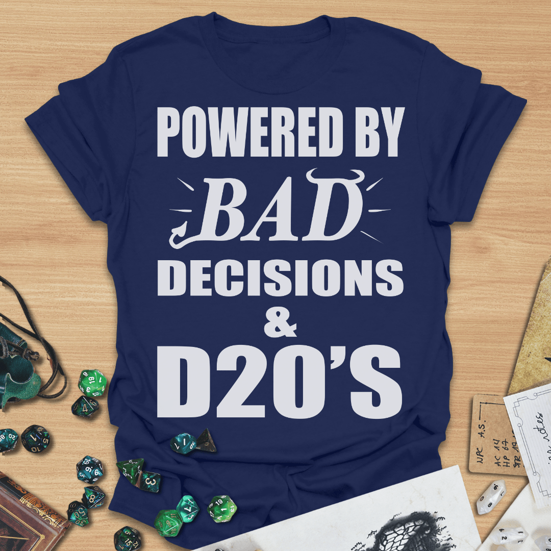 Powered By Bad Decisions & D20s TXT T-Shirt