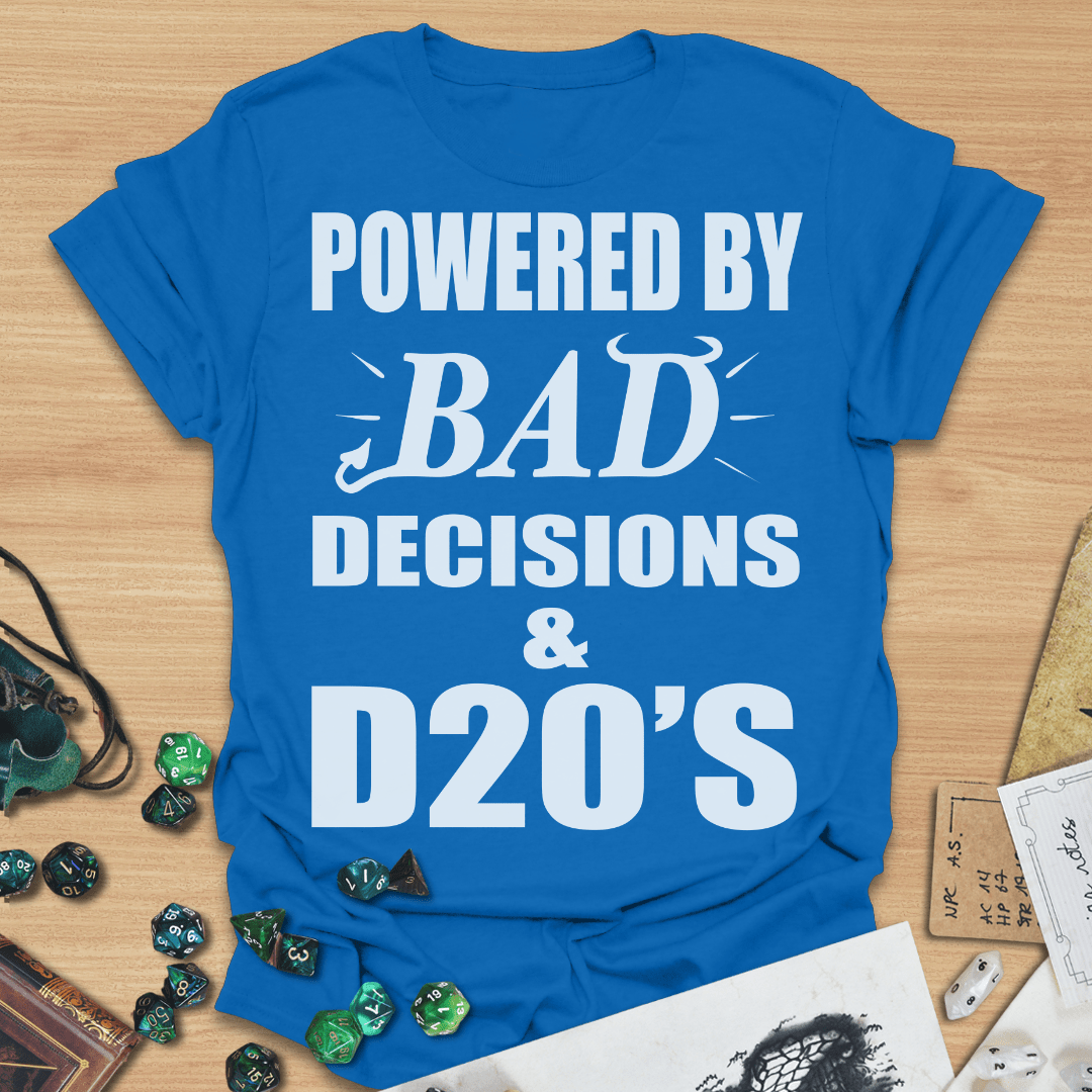 Powered By Bad Decisions & D20s TXT T-Shirt
