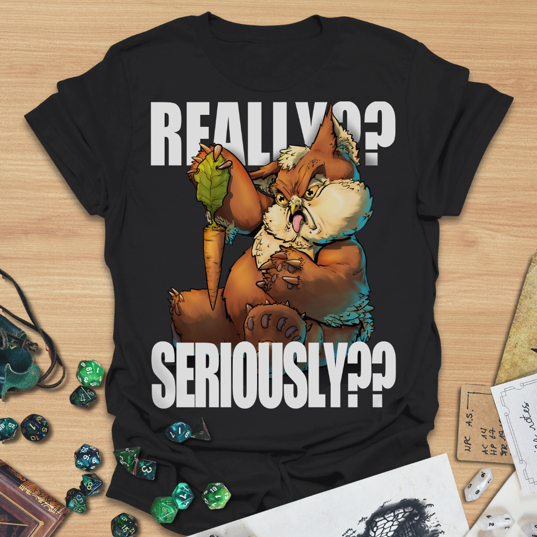 Really?? Seriously?? Owlbear T-Shirt