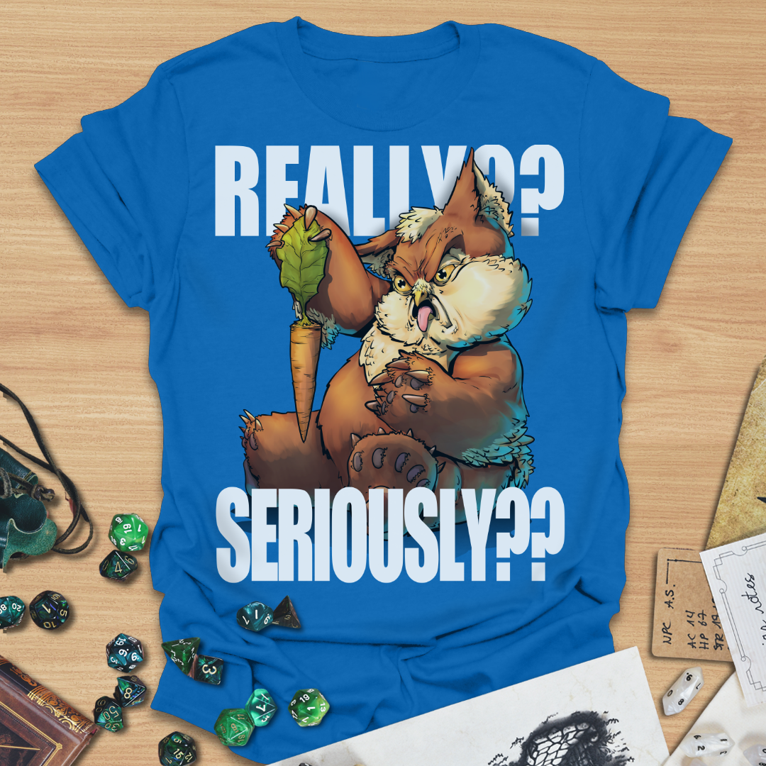 Really?? Seriously?? Owlbear T-Shirt