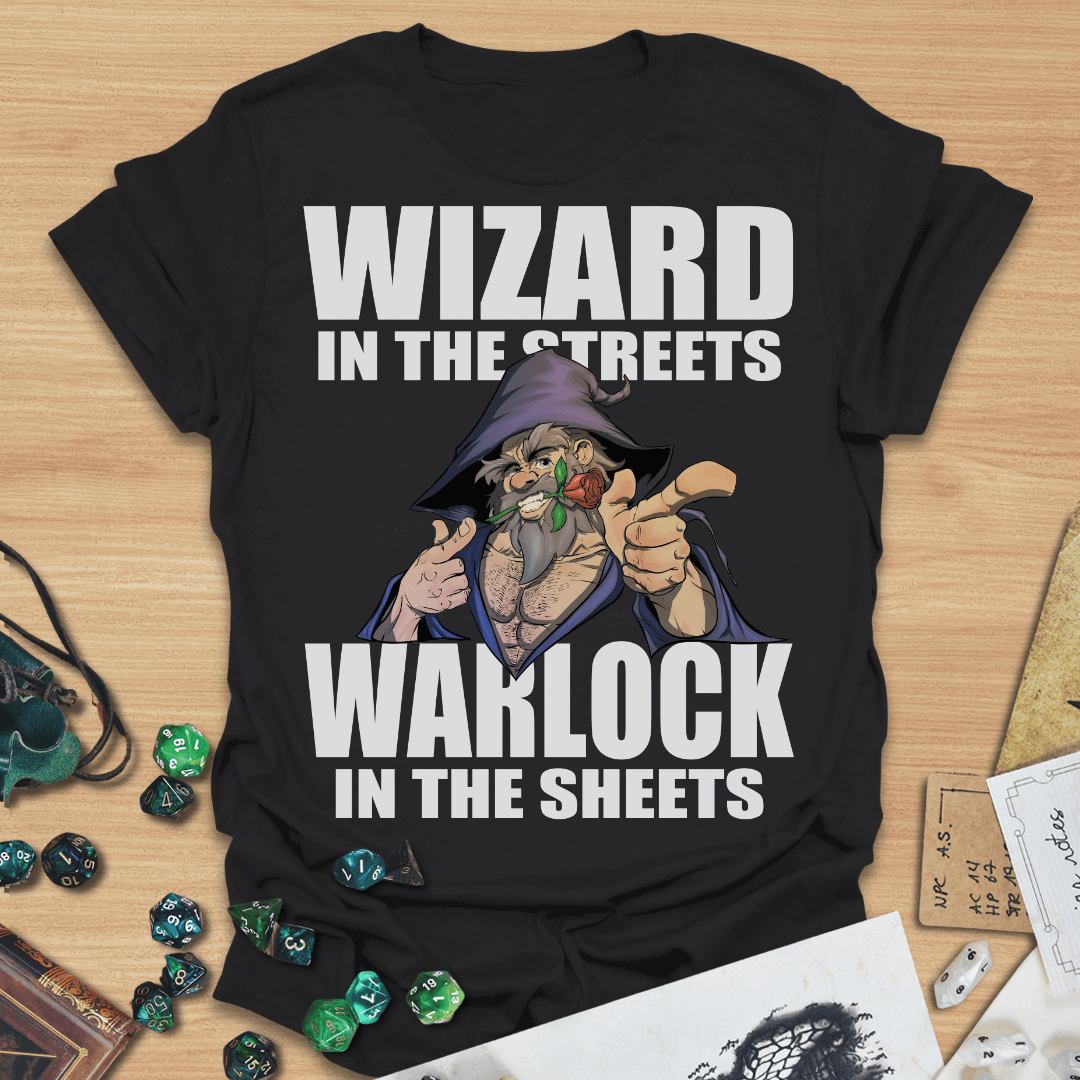 Wizard in The Streets, Warlock in the Sheets TXT T-Shirt