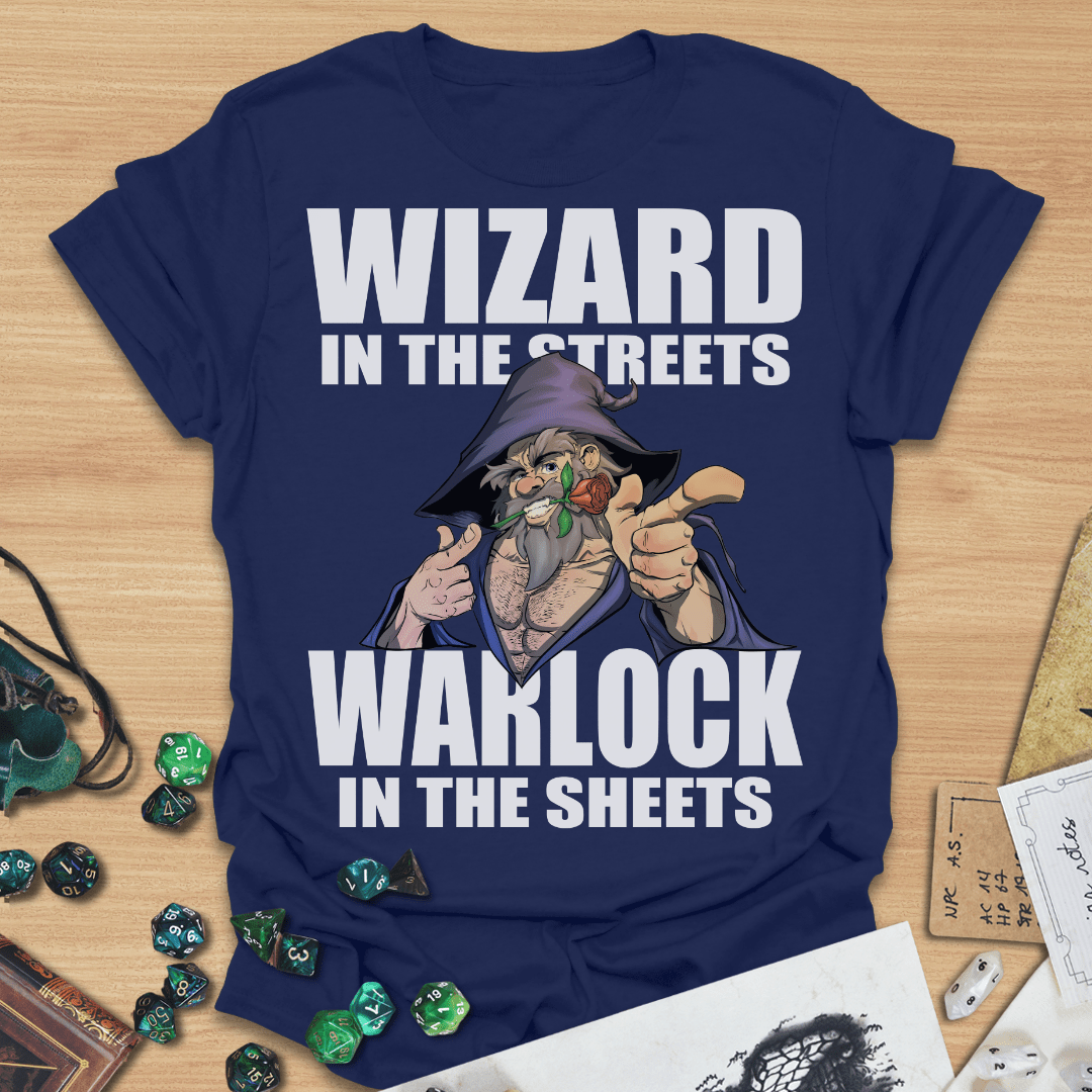 Wizard in The Streets, Warlock in the Sheets TXT T-Shirt