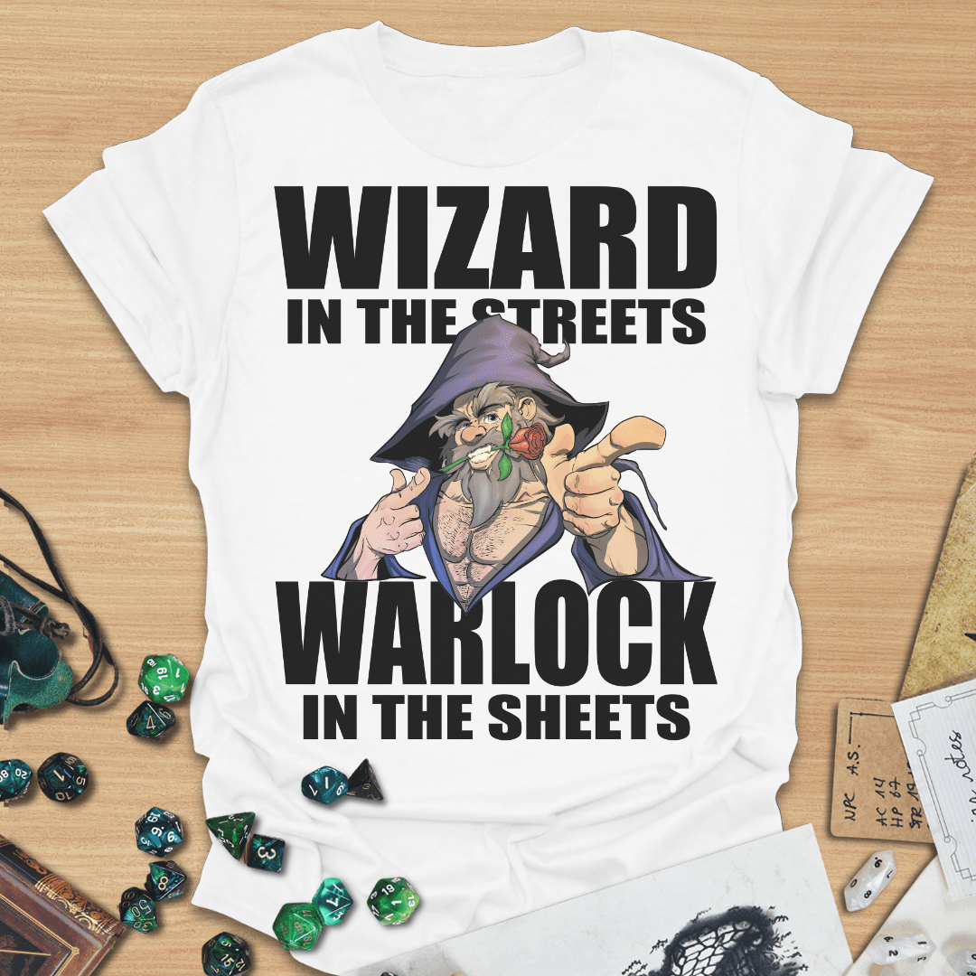 Wizard in The Streets, Warlock in the Sheets TXT T-Shirt