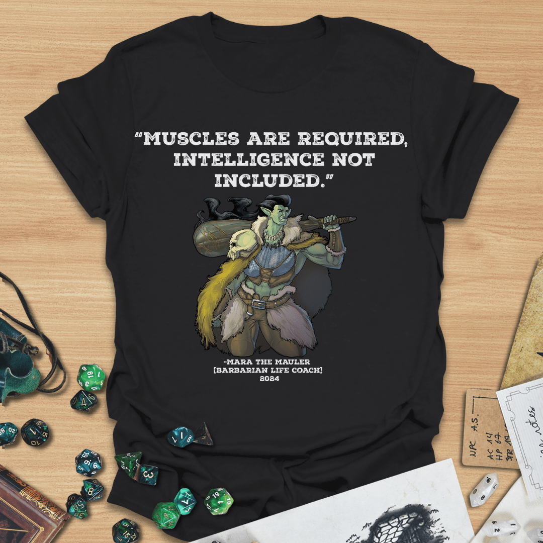 Muscles Are Required T-Shirt