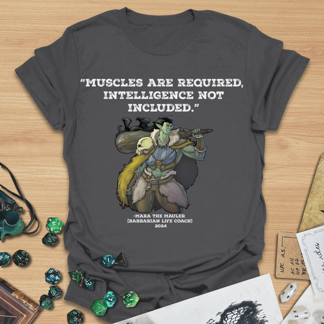 Muscles Are Required T-Shirt