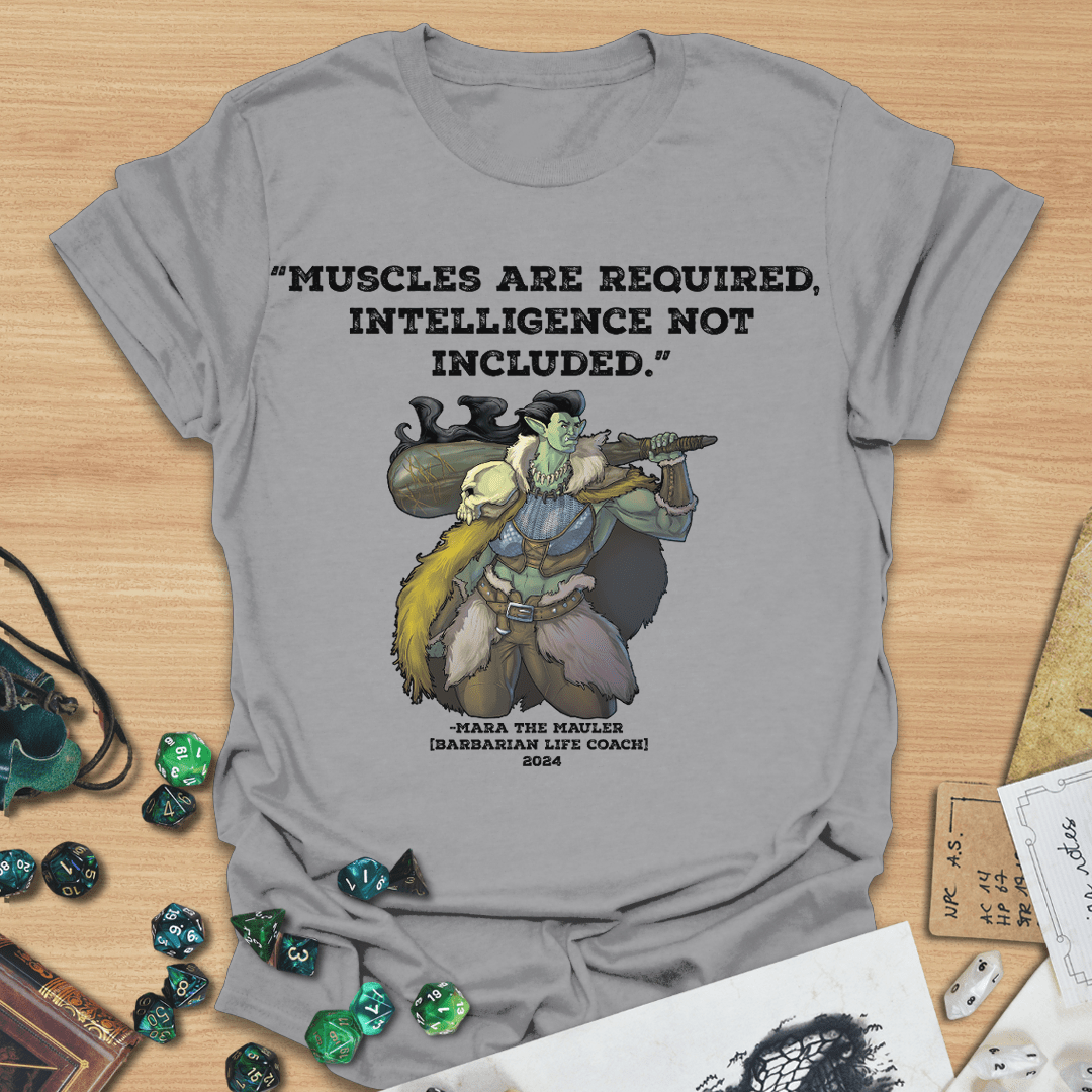 Muscles Are Required T-Shirt
