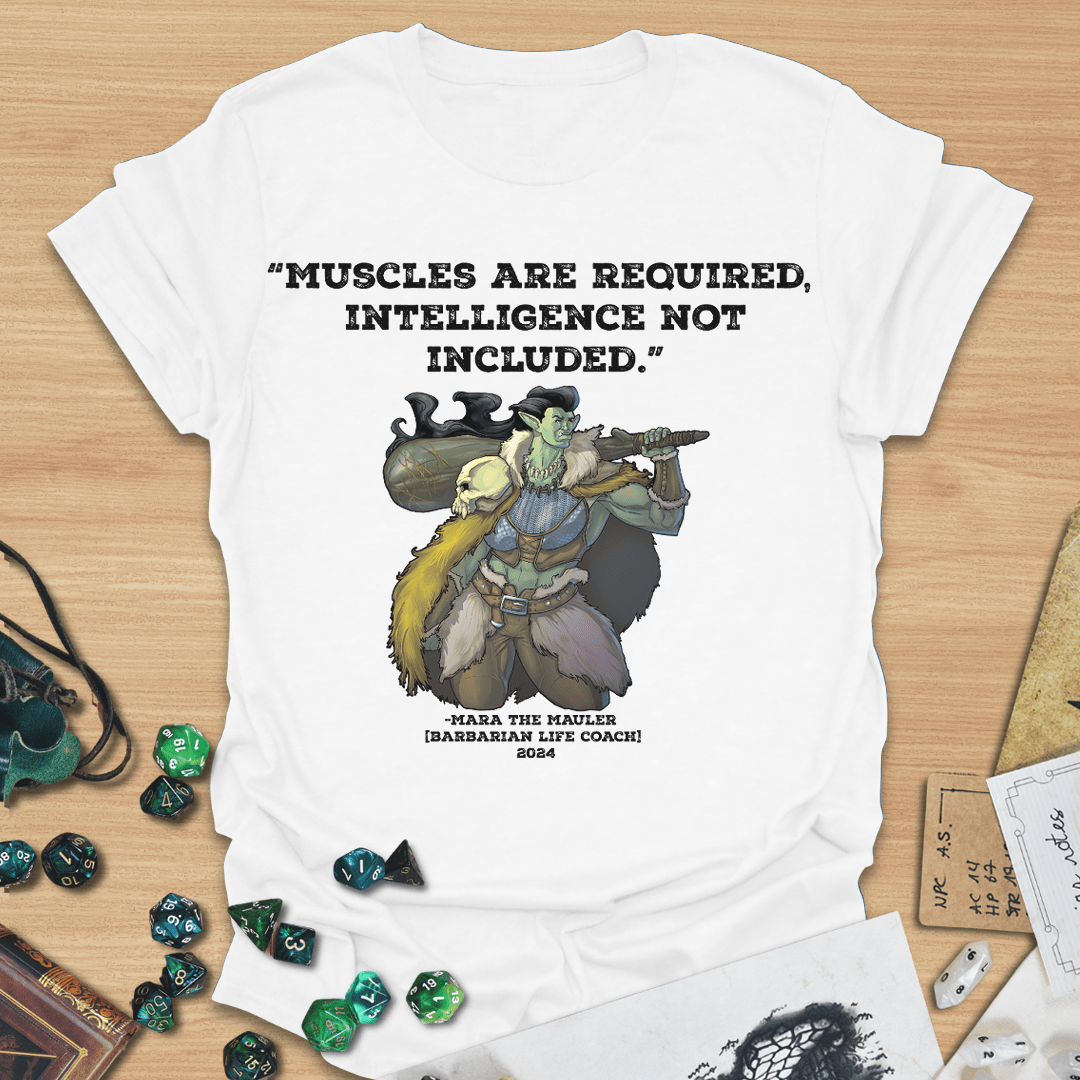 Muscles Are Required T-Shirt
