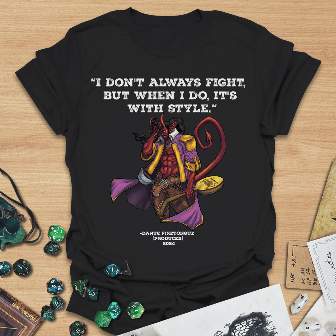 I Don't Always Fight T-Shirt