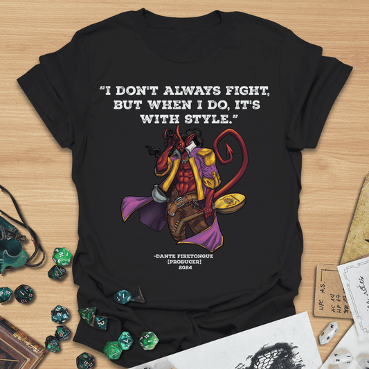 I Don't Always Fight T-Shirt