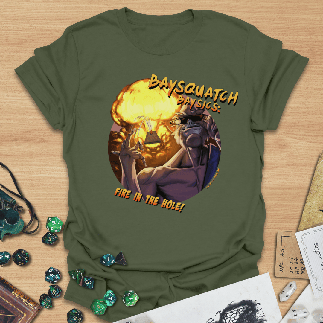 Baysquatch Fire in the Hole T-Shirt