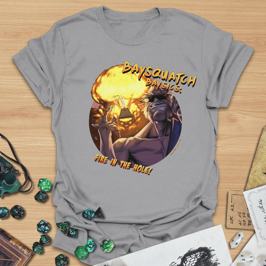Baysquatch Fire in the Hole T-Shirt