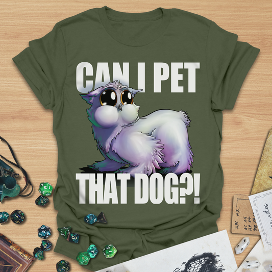 Copy of Can I pet that dog?! Owlbear T-Shirt