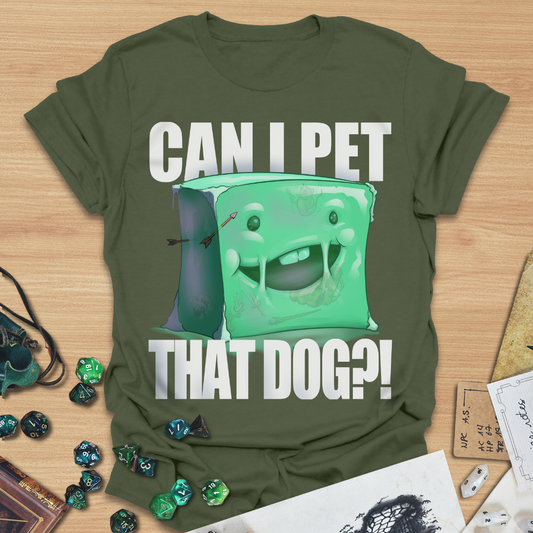 Can I pet that dog?! Gelatinous Cube T-Shirt