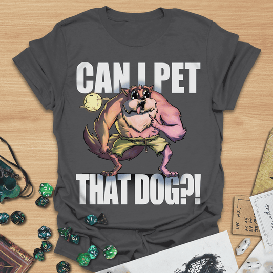 Can I pet that dog?! Werewolf T-Shirt